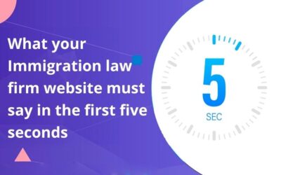 What Your Immigration Law Firm Website Must Say in the First 5 Seconds