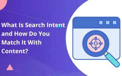 What Is Search Intent and How Do You Match It With Content?
