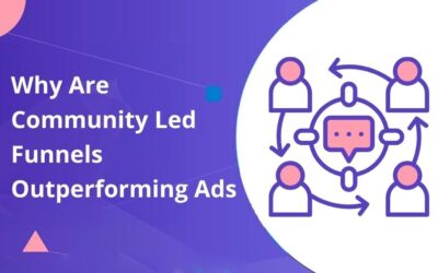 Why Are Community Led Funnels Outperforming Ads in 2026 and How Do You Build One?