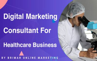 What Can a Digital Marketing Consultant Do for Your Healthcare Business?