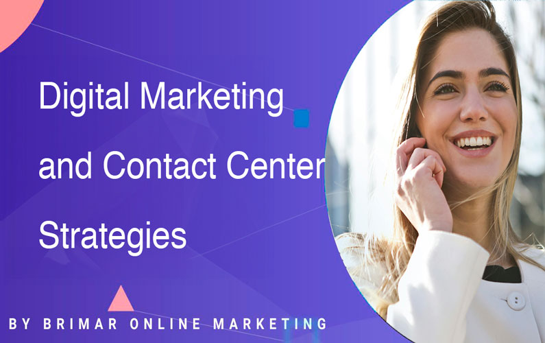 Digital Marketing and Contact Center Strategies for Customer Engagement