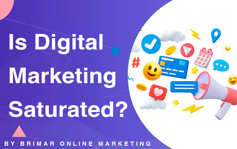 Is Digital Marketing Saturated?