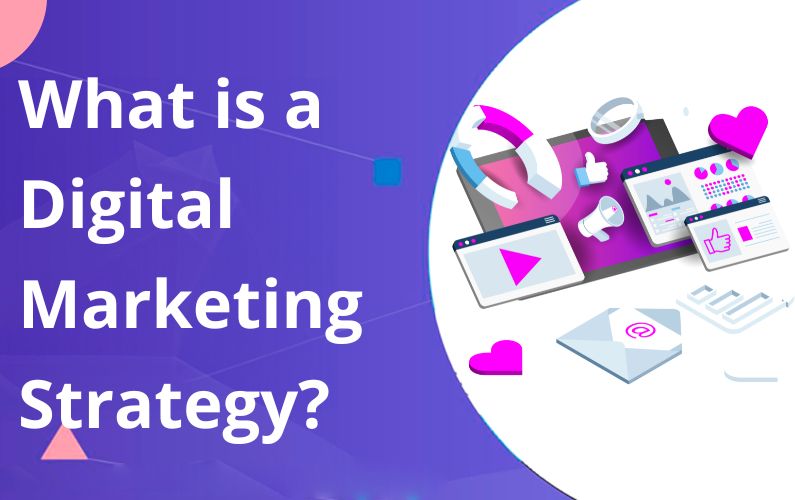 What Is Digital Marketing Strategy. 6 Key Components Explained