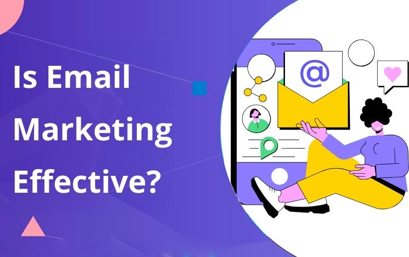 Is Email Marketing Effective? Key Insights & Strategies