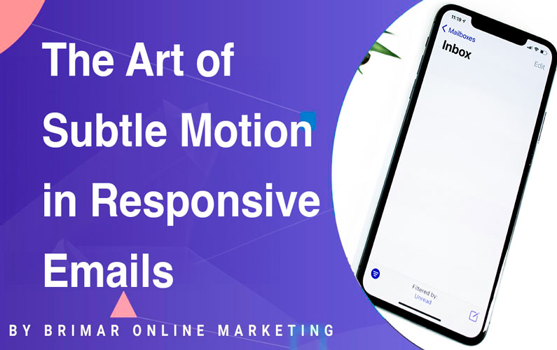 The Art of Subtle Motion in Responsive Emails, Animations Done Right for Emails