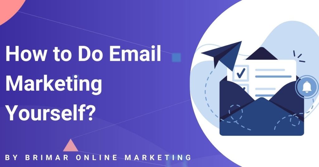 How to Do Email Marketing Yourself?