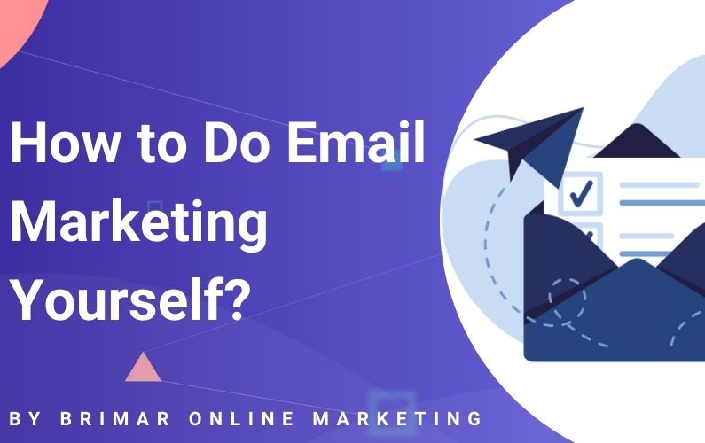 How to Do Email Marketing Yourself?