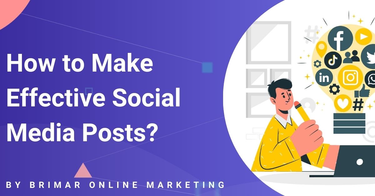 How to Make Effective Social Media Posts? | Brimar Online Marketing