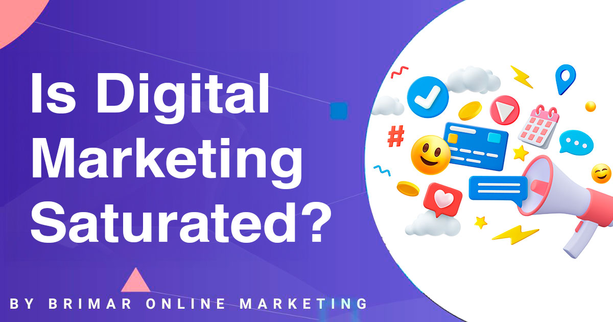 is digital marketing saturated?