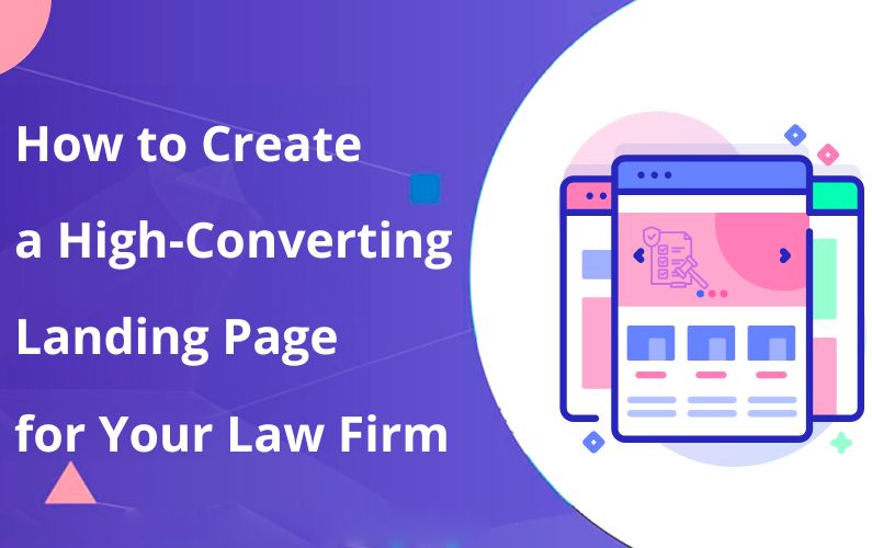 How to Create a High-Converting Landing Page for Law Firms