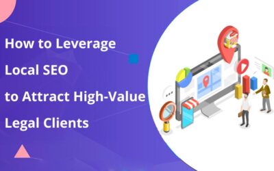 How to Leverage Local SEO to Attract High-Value Legal Clients