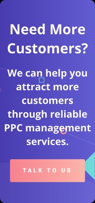 Need more customers? We can help you attract more customers through reliable PPC management services. Talk to us.