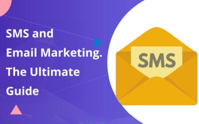 SMS and Email Marketing. The Ultimate Guide for Unmatched Success