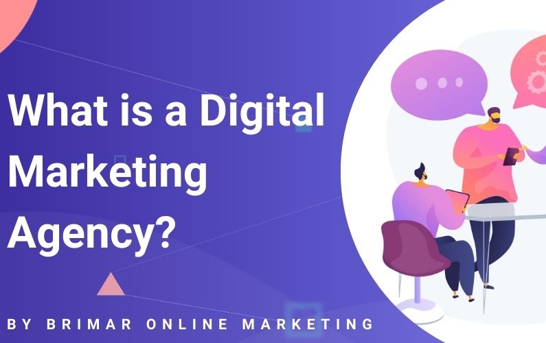 What is a Digital Marketing Agency? Must-Know Information