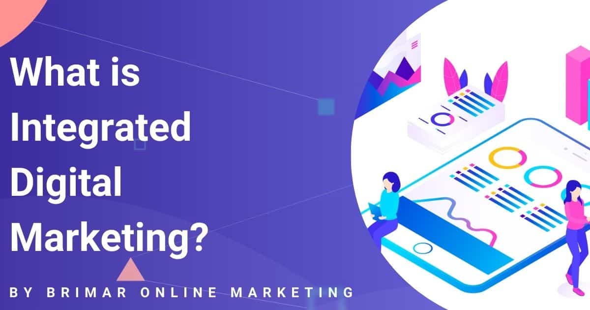 What is Integrated Digital Marketing? Things you Should Know | Brimar ...