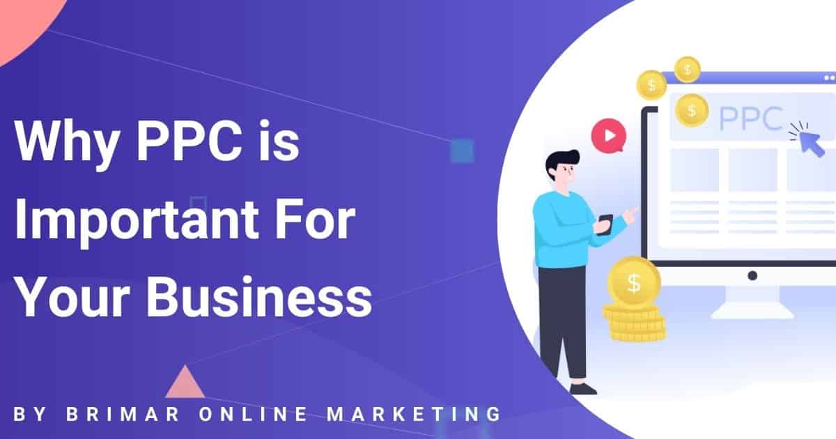 Why PPC IS Important For YOUR Business: Find Out Why | Brimar Online ...